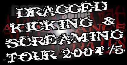 dragged kicking & screaming tour 2004